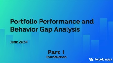 Portfolio Performance and Behavior Gap Analysis - Part 1