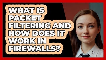 What Is Packet Filtering And How Does It Work In Firewalls? - SecurityFirstCorp.com
