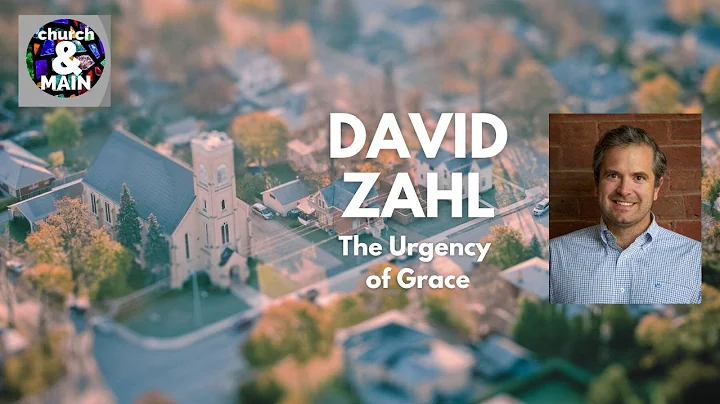 The Urgency of Grace with David Zahl