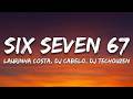 SIX SEVEN 67 Lyrics Laurinha Costa DJ CABELO DJ TCHOUZEN 