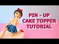 how to make pin-up cake topper fondant - tutorial corpo e viso in pasta di zucchero torta