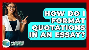 How Do I Format Quotations In An Essay? - The Language Library