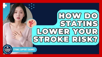 How Do Statins Lower Your Stroke Risk? - Stroke Support Channel