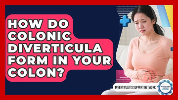 How Do Colonic Diverticula Form In Your Colon? - Diverticulitis Support Network