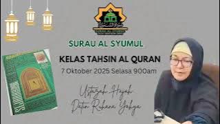 7 OKT 2025 AUDIO KELAS TAHSIN AL QURAN USTAZAH HAJAH DATIN RUHANA YAHYA SURAU AL SYUMUL