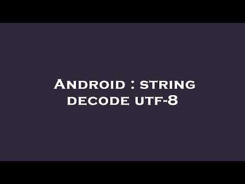 Android : string decode utf-8