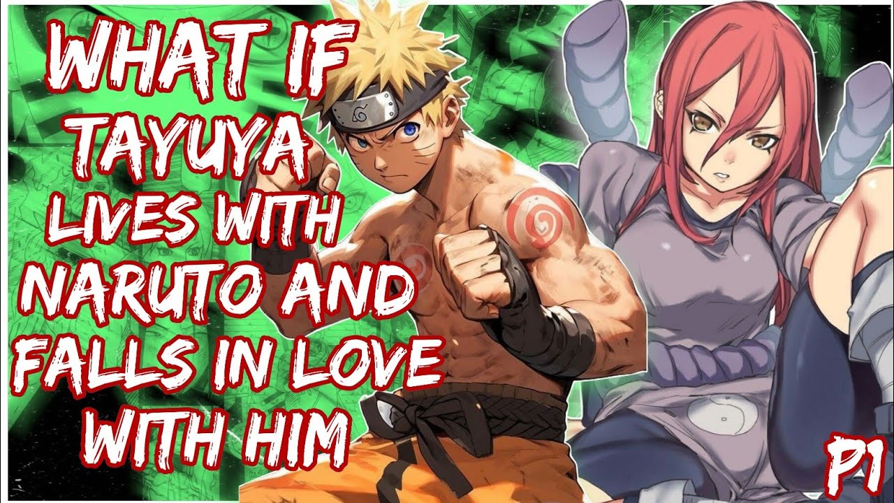 What if Tayuya lives with Naruto and falls in love with him | Naruto X Tayuya | PART 1