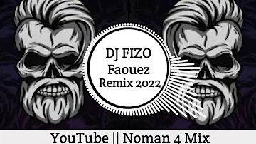 Dj fizo faouez remix 2022 /dj fizo faouez noman 4 mix || @noman4mix756