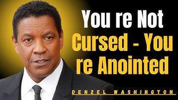If You re Going Through This, You re Not Cursed – You re Anointed | Denzel Washington Motivation