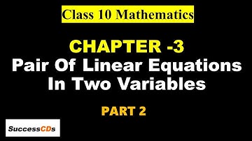 Chapter 3 Class 10 Maths (Part 2/6) Pair of Linear Equations in 2 Variables, NCERT Solutions