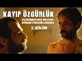 Kayıp Özgürlük HD / 2. Bölüm - Uzun Metraj Sinema Filmi