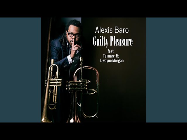 ALEXIS BARO - GUILTY PLEASURE FT. DWAYNE MORGAN