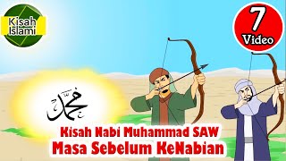 Nabi Muhammad SAW  Masa Sebelum Kenabian  Kisah Islami Channel