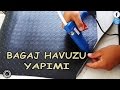 Bagaj Havuzu Yapımı