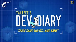 Space Game and Its Lame Name | Yahtzee's Dev Diary