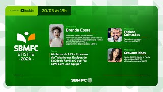 SBMFCensina 2024 - Atributos da APS e Processo de Trabalho nas ESF: O que faz a MFC em uma equipe?