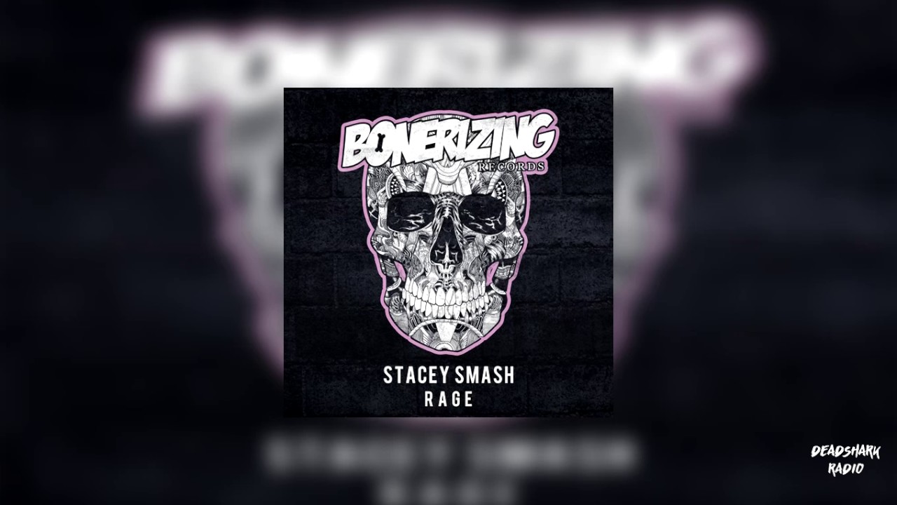 Stacey Smash - Rage | Bonerizing Records