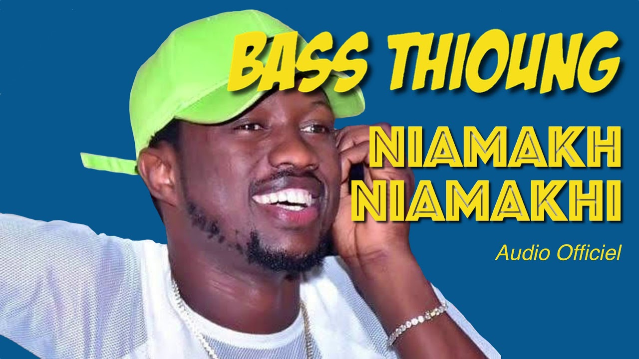 Bass Thioung - Niamakh Niamakhi - Audio Officiel Bass Thioung - Niamakh Niamakhi - Audio Officiel