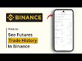 How to See Futures Trade History in Binance | 2026