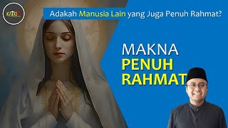 Makna Penuh Rahmat: Eksklusif untuk Maria | Maria Bagi Kita (1/4)