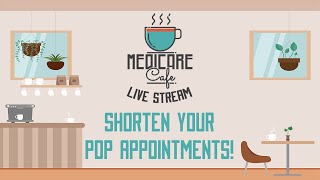 Medicare Cafe Live Stream: Shorten Your PDP Appointments