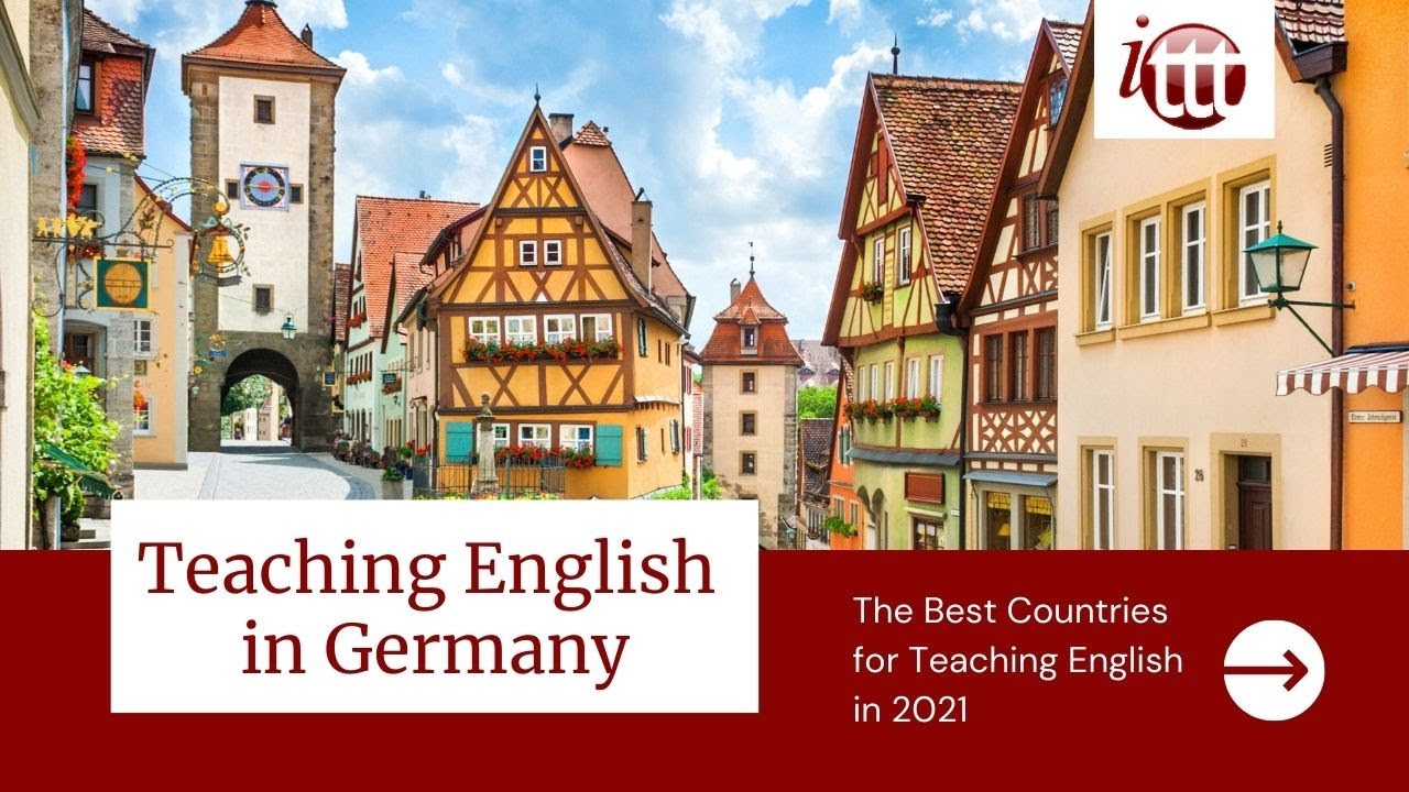 Teaching English In Germany In 2021 What S It Like Ittt Tefl And Tesol Training Youtube