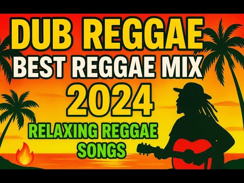 Best Reggae Hits 2024 🌞 Reggae Music Mix 💚 DUB & Relaxing Vibes - YouTube