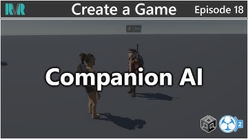 Unity GC2 Create A Game 18: Companion AI