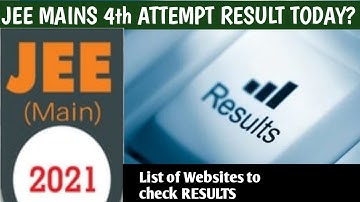 JEE MAINS 2021 RESULT 4th Attempt|List of Websites to check RESULT|RESULT TODAY or will be delayed?