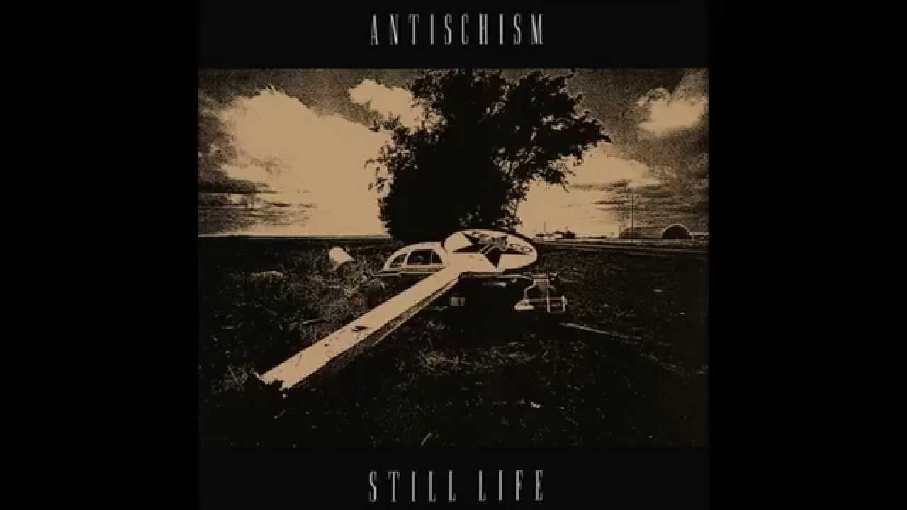 洋楽 ANTISCHISM STILL LIFE LOS CRUDOS SPITBOY Antischism | Still Life LP [full] - YouTube