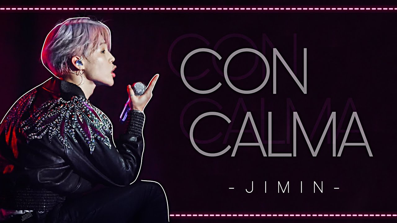 PARK JIMIN - CON CALMA [FMV]
