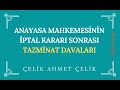 Anayasa Mahkemesinin İptal Kararı Sonrası Tazminat Davaları - Çelik Ahmet Çelik