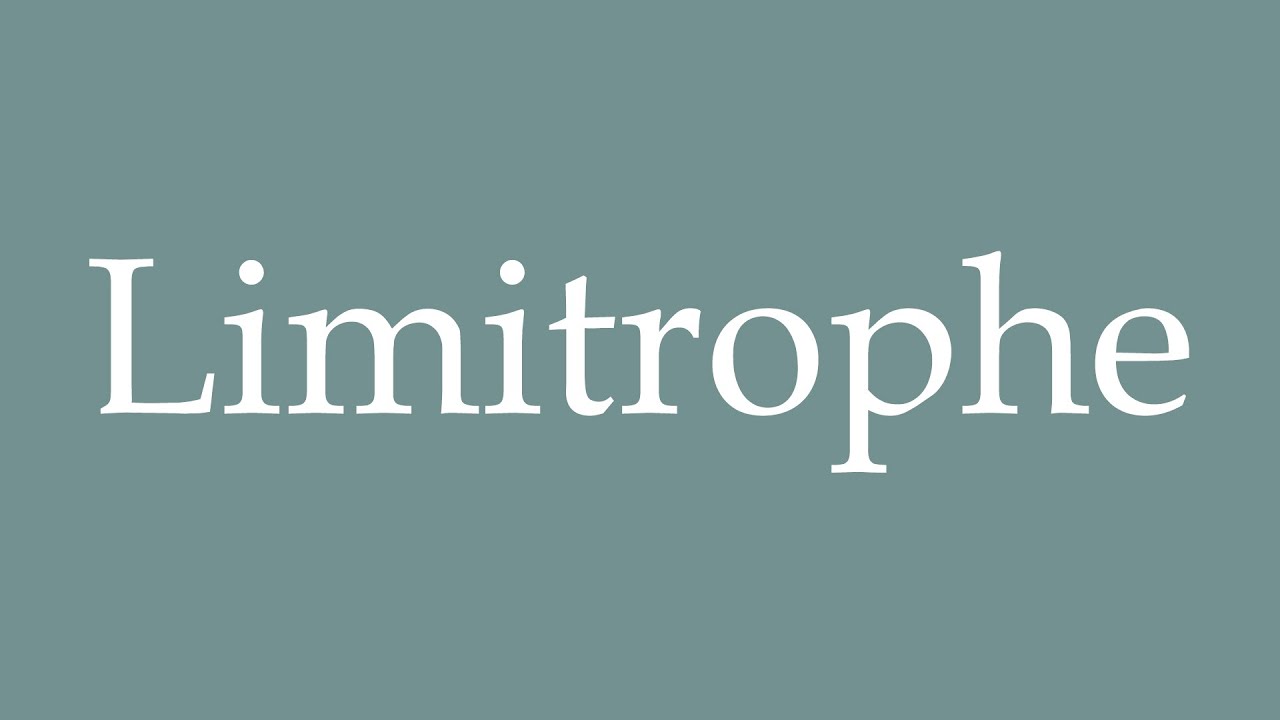 How to Pronounce ''Limitrophe'' Correctly in French