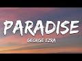George ezra  paradise lyrics