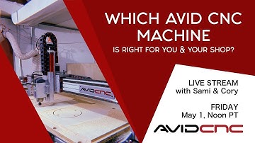 Which Avid CNC is right for you? LIVE!
