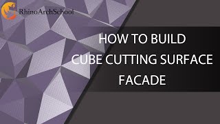 Grasshopper Architecture | How to Build Cube Cutting Surface Facade(lesson 6)