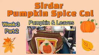 Sirdar Pumpkin Spice CAL | Week 3, Part 2 | Pumpkin & Leaves | Tutorial UK Terms #crochet #tutorial