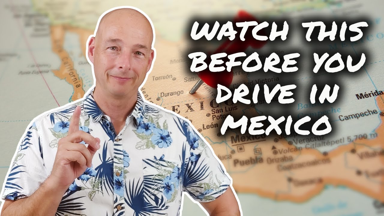 Tips For Driving In Mexico And Not Crashing