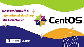 How to install a graphical desktop on CentOS 8