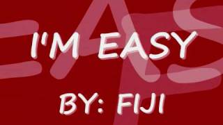Video thumbnail of "I'M EASY by: FIJI"