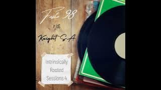 DJ Star-K presents Intrinsically Rooted Sessions 4 (Fatso 98 with Knight SA)