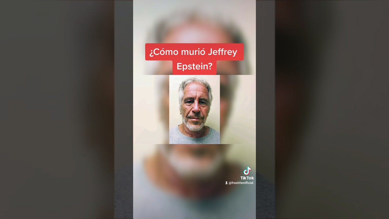 ¿Cómo muri0 Jeffrey Epstein?