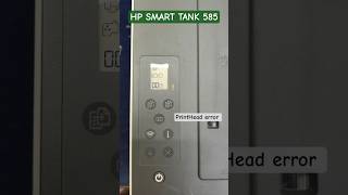 HP SMART TANK 585 | colour and black Printhead error | printhead or Carriage pca problem #subscribe