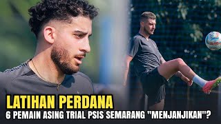 LATIHAN PERDANA! Enam Pemain Asing Jalani Trial di PSIS Semarang, Ini Profil Singkatnya