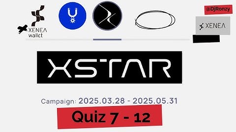 Xenea : XSTAR Campaign Quiz Answers 7 - 12 [9 april 2025]