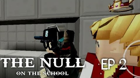 THE NULL ON THE SCHOOL (EP 2) (Blockman go Blocky Mods)