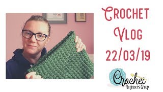 Crochet Vlog 22/03/19