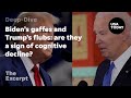 Biden&#39;s gaffes and Trump&#39;s flubs: are they a sign of cognitive decline? | The Excerpt