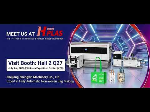 High Speed Non woven Bag Making Solutions: See ZX Machinery at HanoiPlas 2026 (Booth Hall 2 Q27)