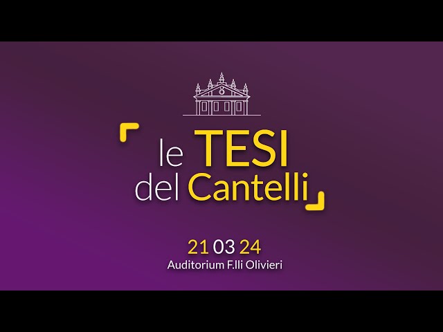 LE TESI DEL CANTELLI - 21/03/2024 POMERIGGIO